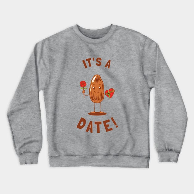 It's A Date! Crewneck Sweatshirt by dumbshirts